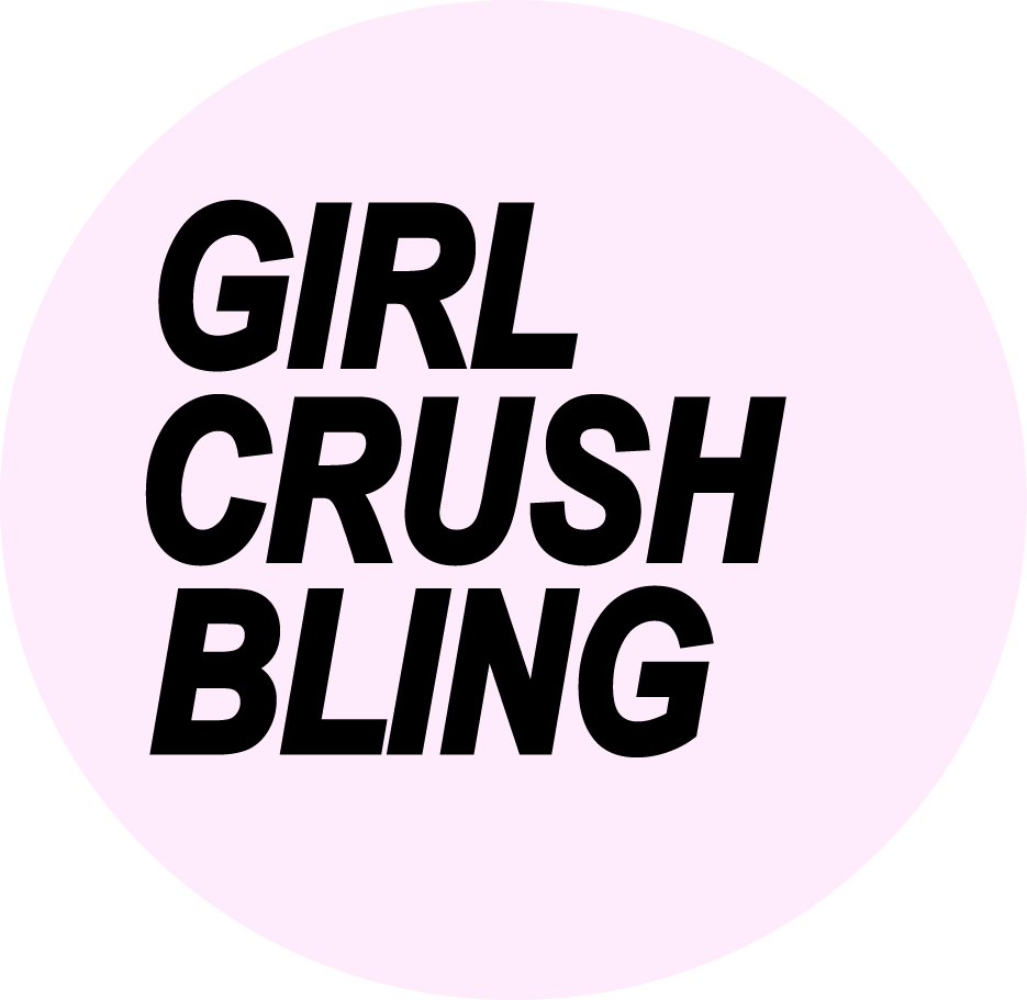 GIRL CRUSH BLING